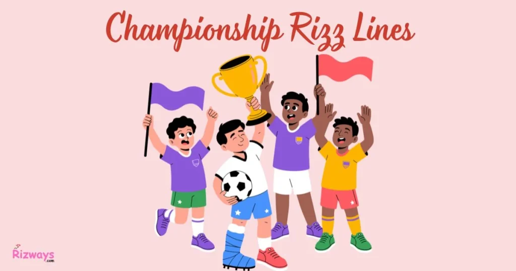 Championship Rizz Lines