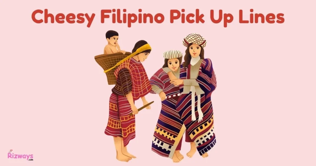 Cheesy Filipino Pick Up Lines