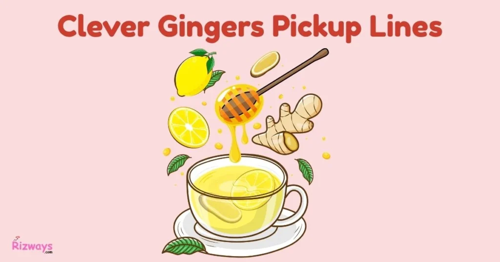 Clever Gingers Pickup Lines