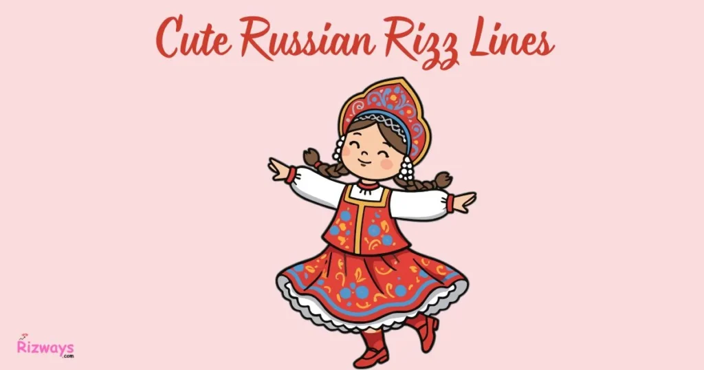 Cute Russian Rizz Lines