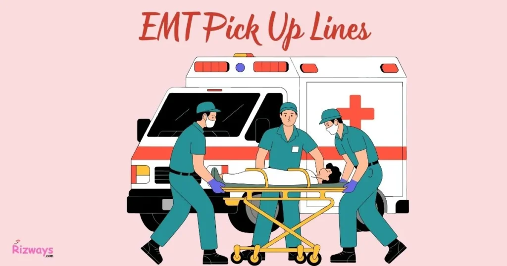 Emt Pick Up Lines