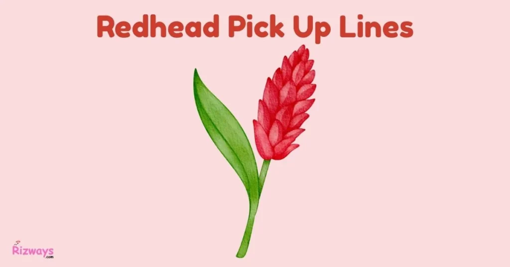 Redhead Pick Up Lines