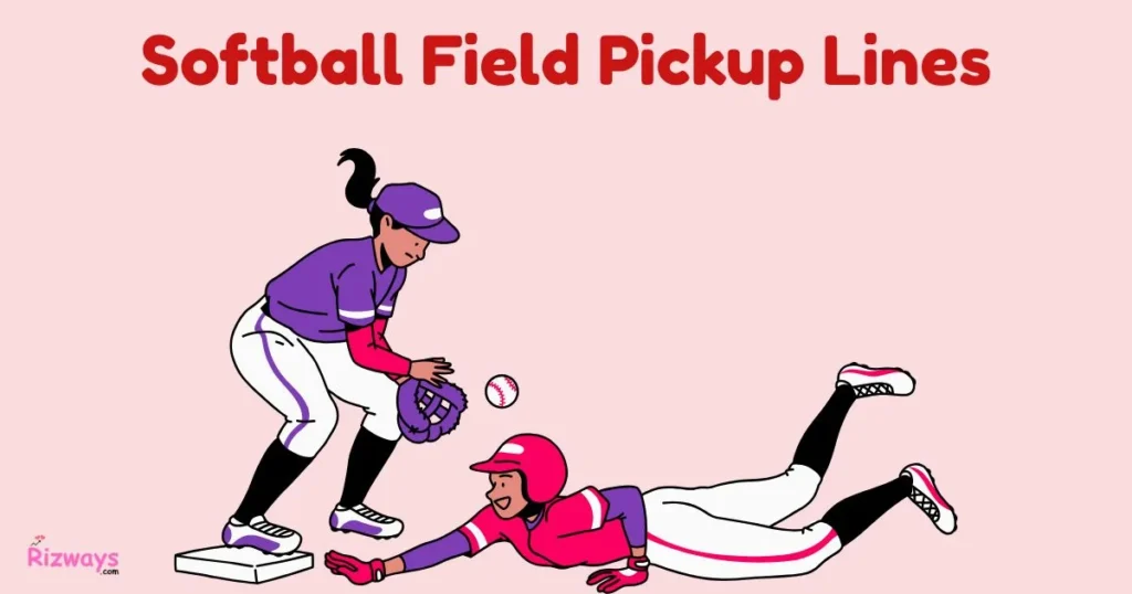 Softball Field Pickup Lines