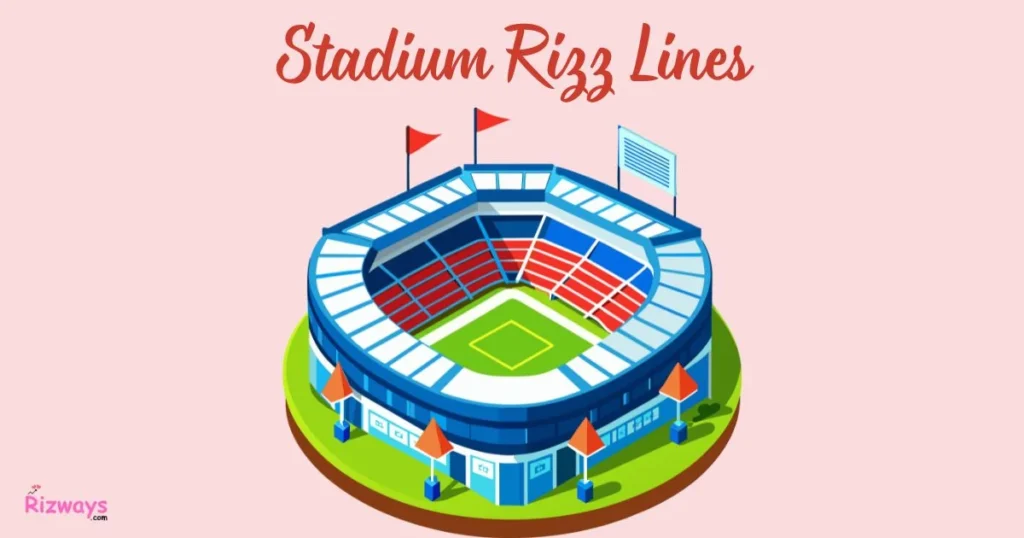 Stadium Rizz Lines