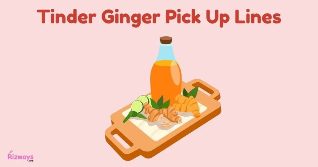 Tinder Ginger Pick Up Lines