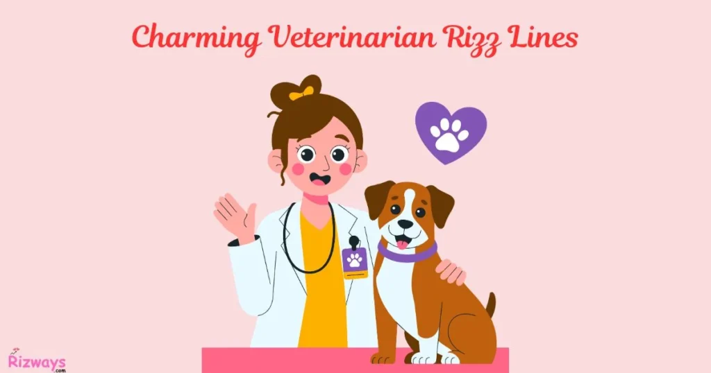 Charming Veterinarian Rizz Lines
