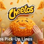 Cheetos Pick-Up Lines