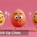 Egg Pick-Up Lines
