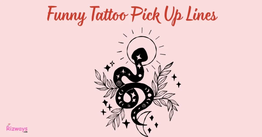 Funny Tattoo Pick Up Lines