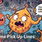 Lysosome Pick Up Lines