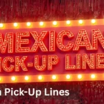 Mexican Pick-Up Lines