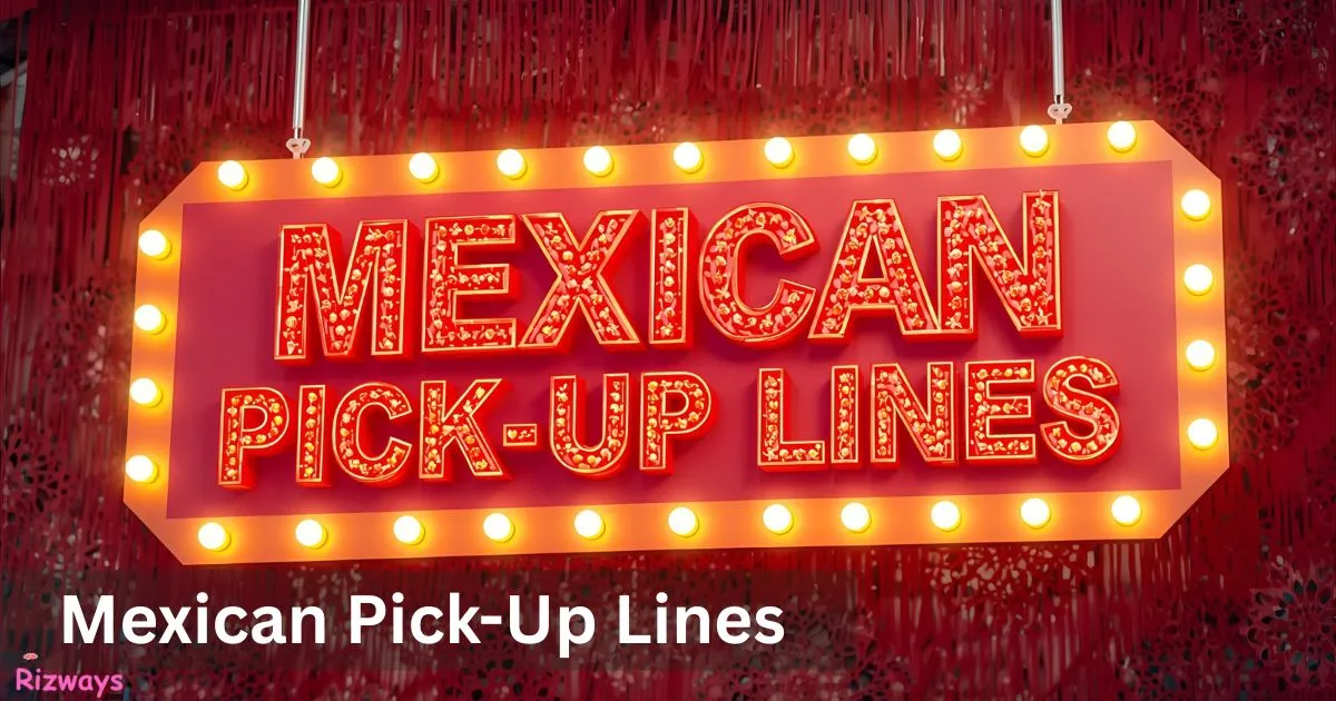 Mexican Pick-Up Lines