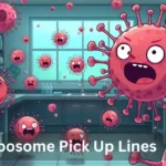 Ribosome Pick Up Lines