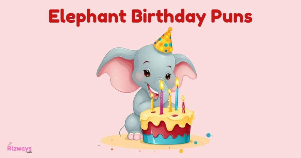 Elephant Birthday Puns
