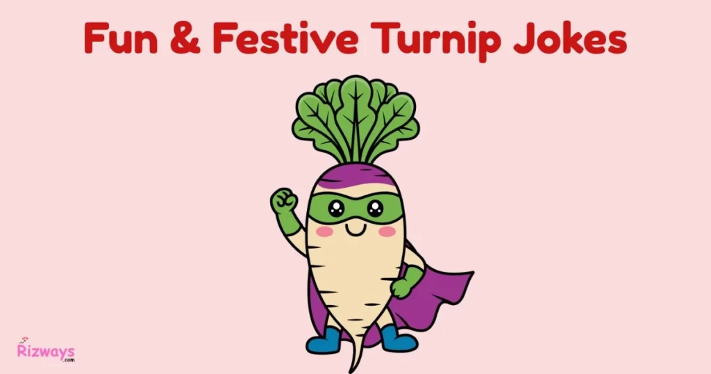 Fun And Festive Turnip Jokes