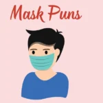 Mask Puns