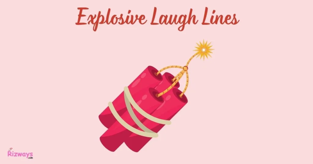 Explosive Laugh Lines