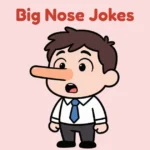 Big Nose Jokes