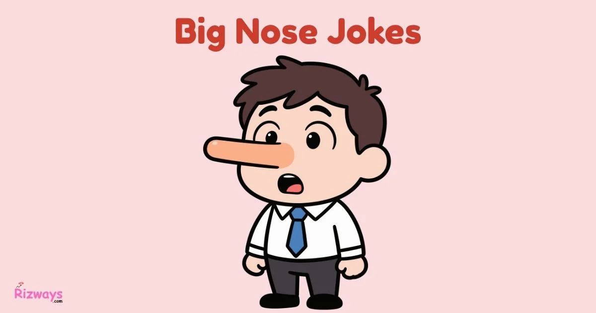 Big Nose Jokes