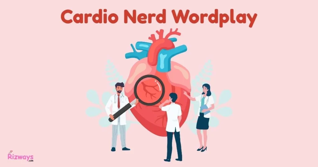 Cardio Nerd Wordplay