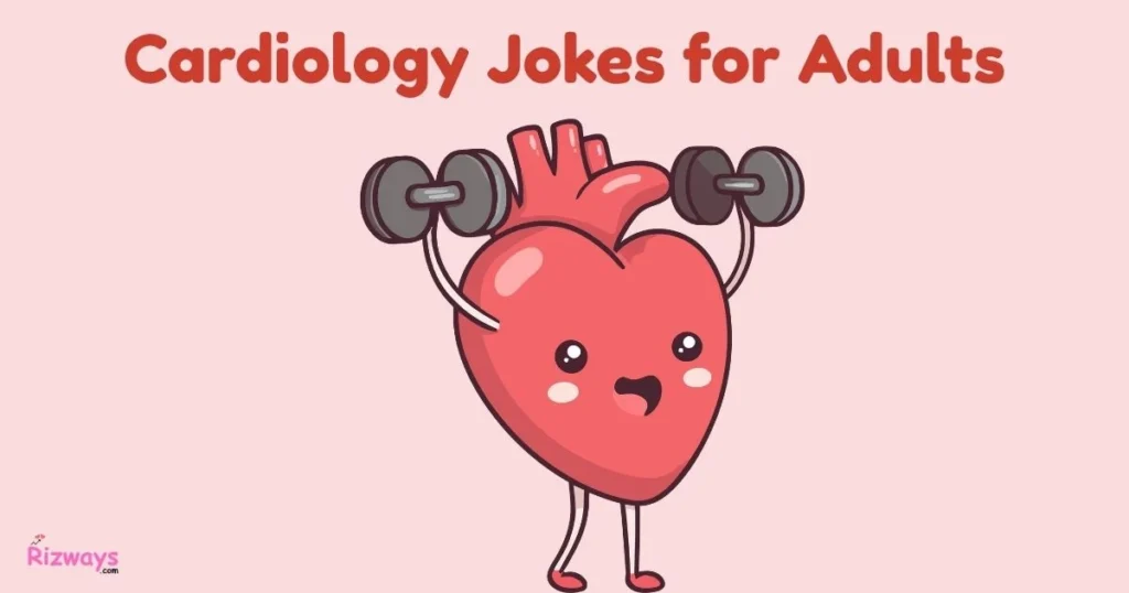 Cardiology Jokes For Adults