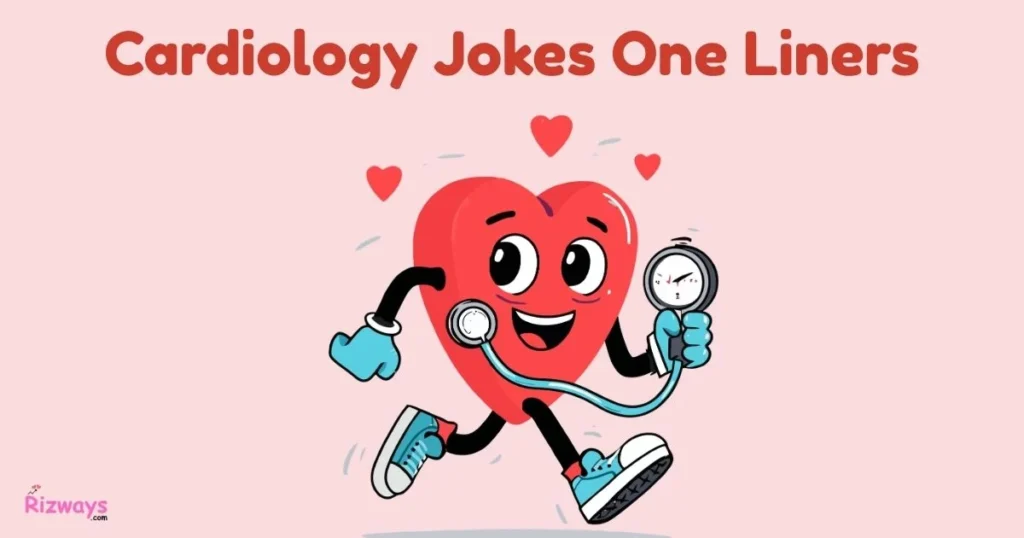 Cardiology Jokes One Liners