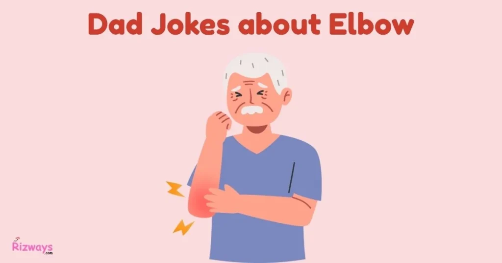 Dad Jokes About Elbow