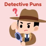 Detective Puns