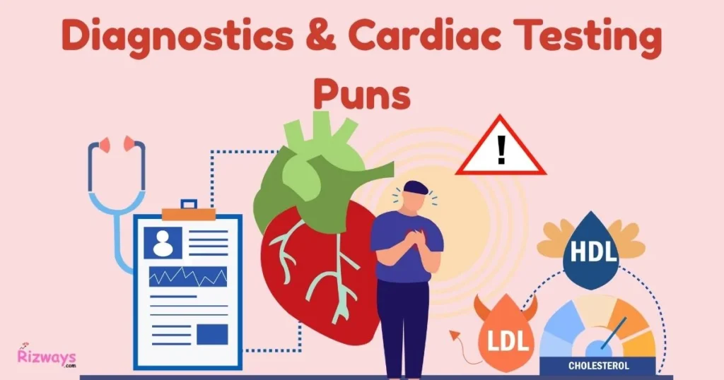 Diagnostics And Cardiac Testing Puns