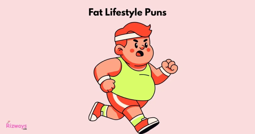 Fat Lifestyle Puns