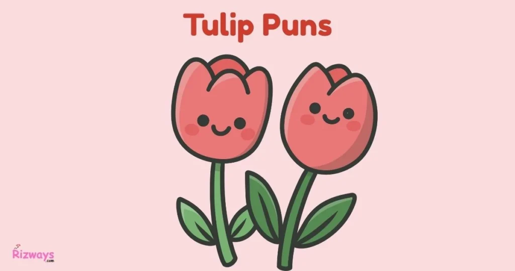Tulip Puns