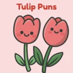 Tulip Puns