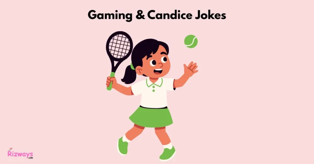 Gaming And Candice Jokes
