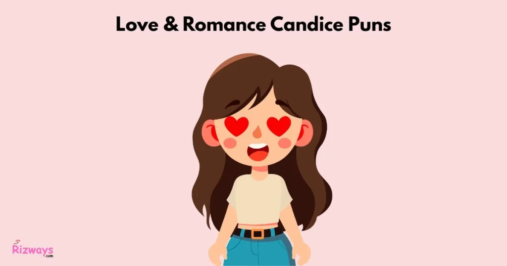 Love And Romance Candice Puns