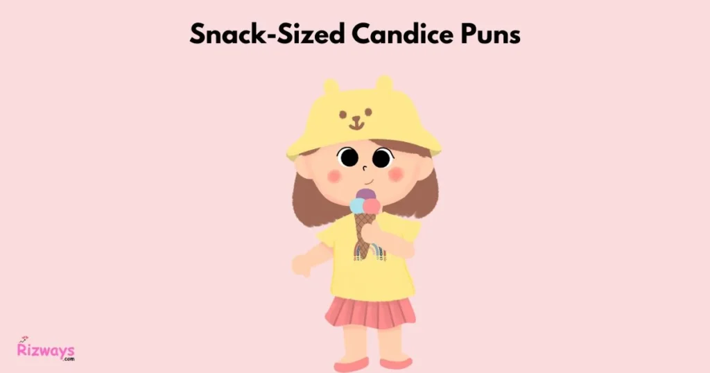 Snack Sized Candice Puns