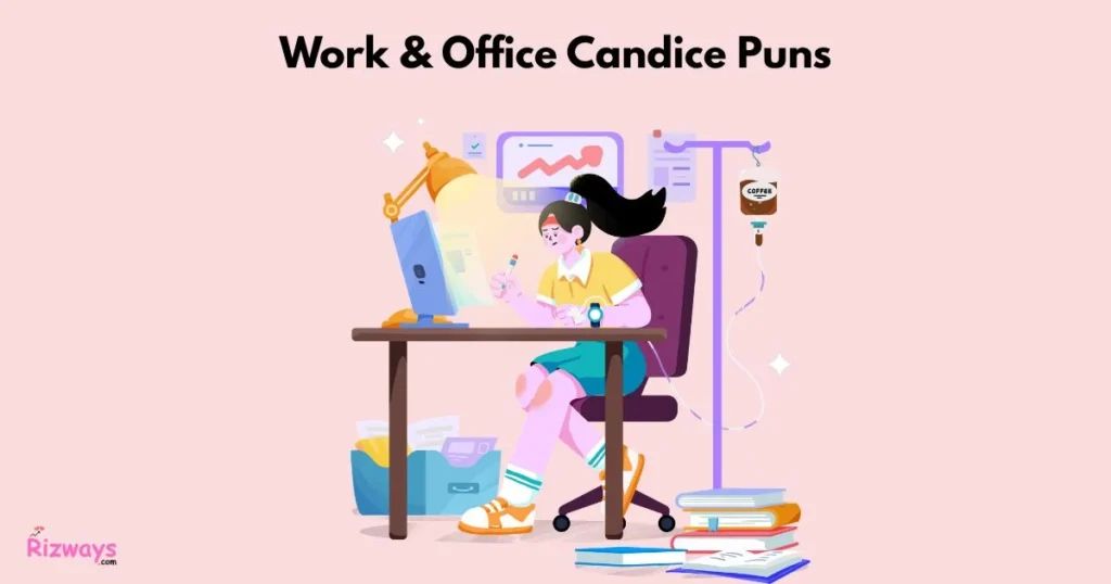 Work And Office Candice Puns