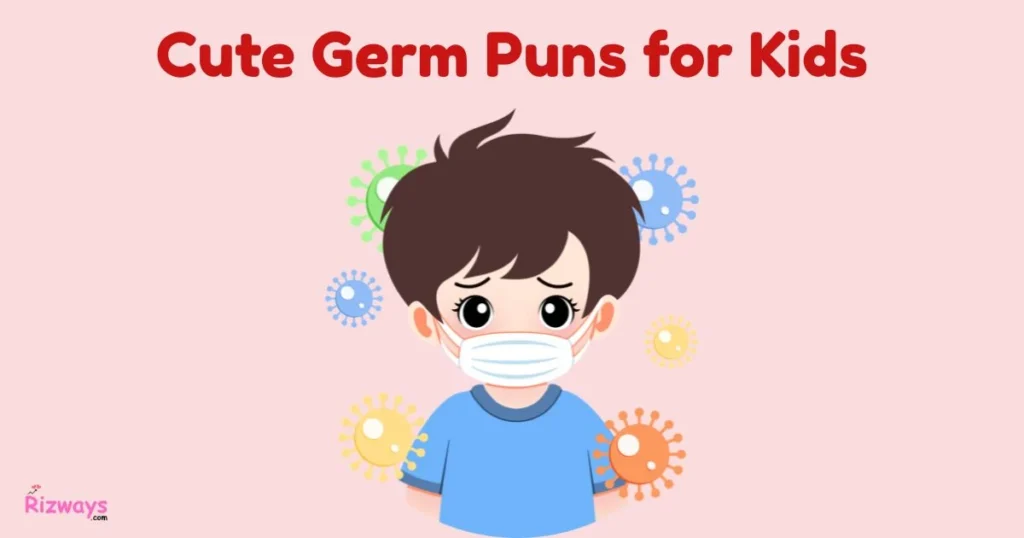 Cute Germ Puns For Kids