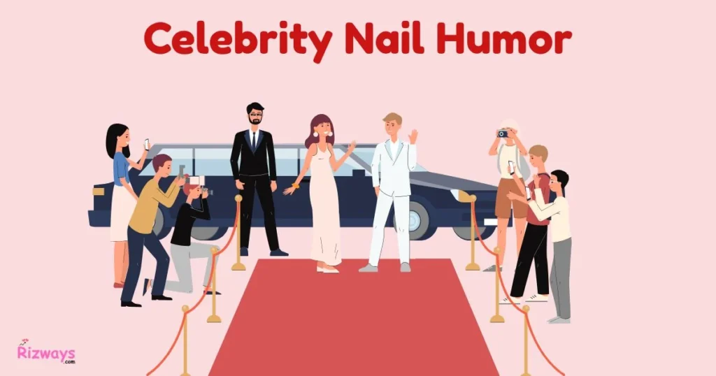 Celebrity Nail Humor