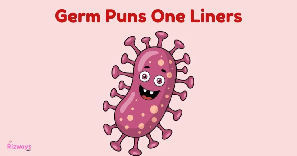 Germ Puns One Liners