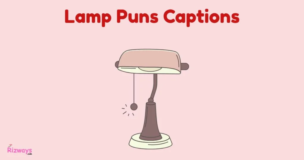 Lamp Puns Captions