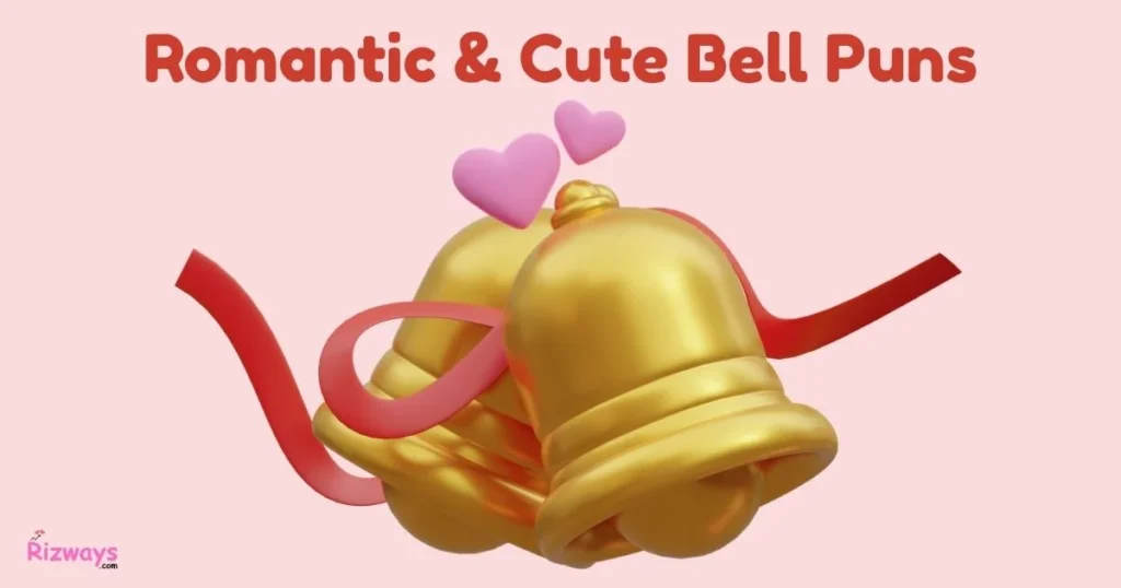 Romantic And Cute Bell Puns