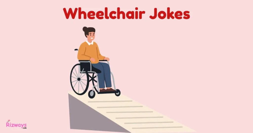 Wheelchair Jokes