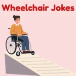 Wheelchair Jokes