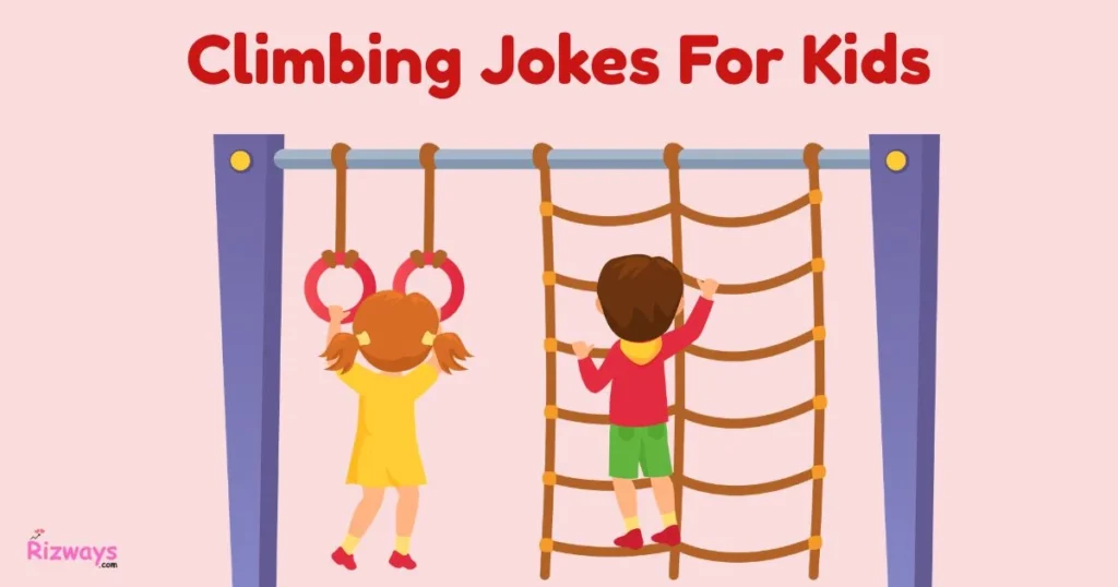 Climbing Jokes For Kids