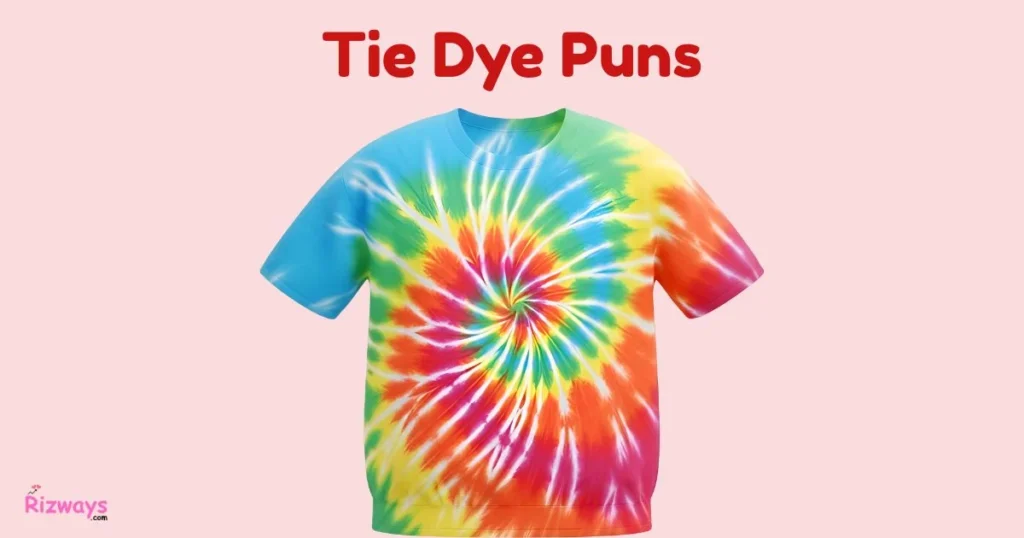 Tie Dye Puns