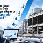 What Cooling Tower Performance Data Should Trigger A Repair Or Thermal Upgrade Assessment